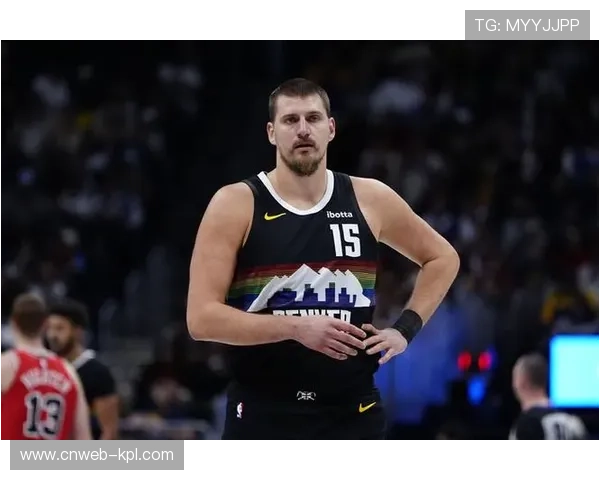 掘金约基奇因膝盖过度伸展将缺席四周，戈登等多名主力伤缺